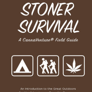 Stoner Survival: A CannaVenture® Field Guide